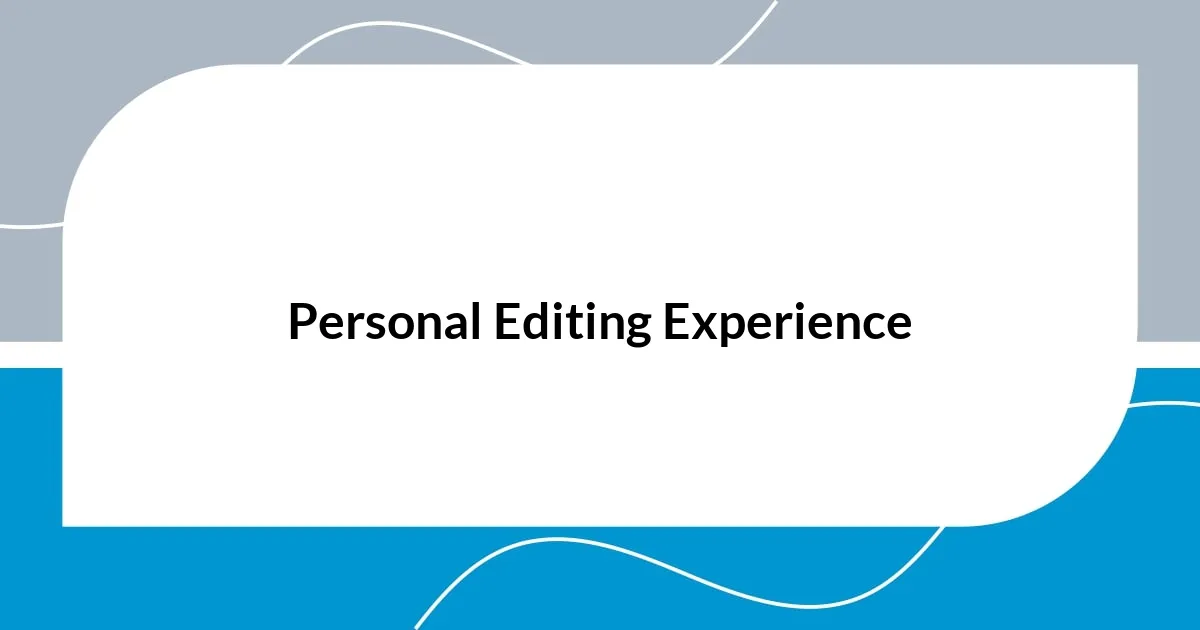 Personal Editing Experience