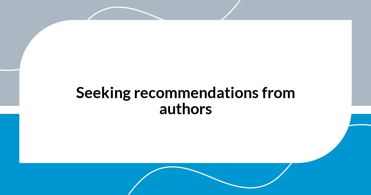 Seeking recommendations from authors