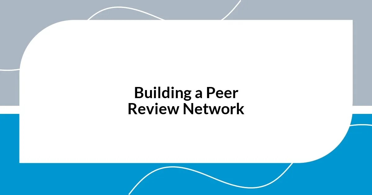 Building a Peer Review Network