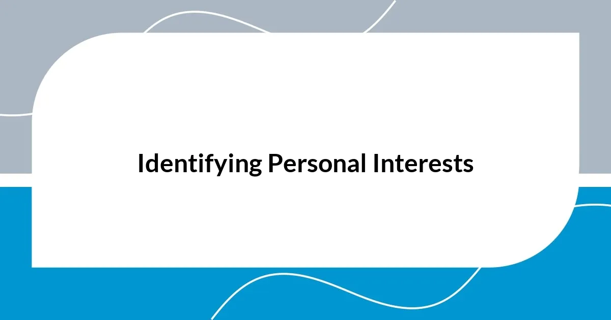 Identifying Personal Interests