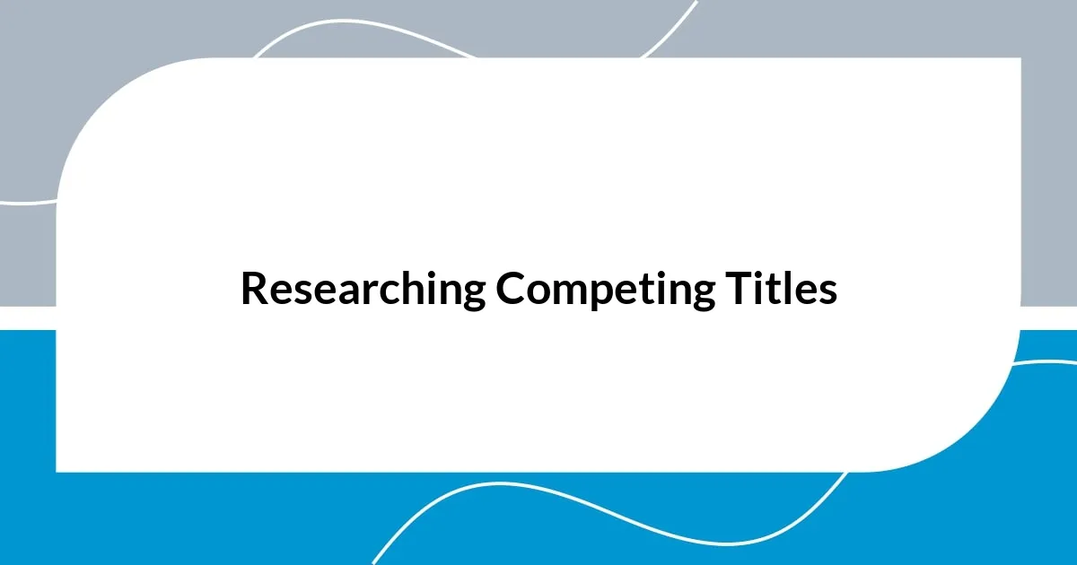 Researching Competing Titles