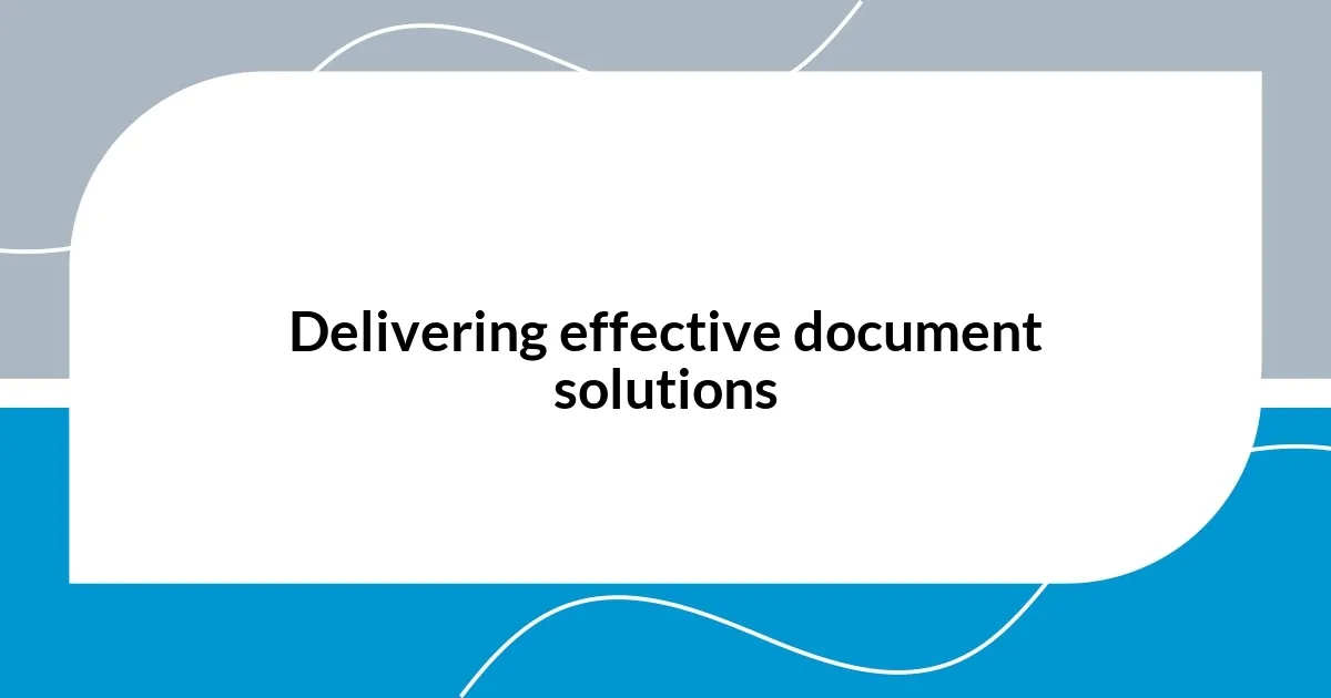 Delivering effective document solutions