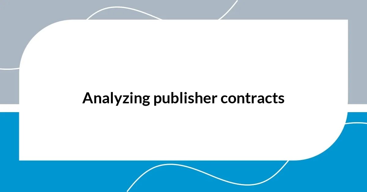 Analyzing publisher contracts