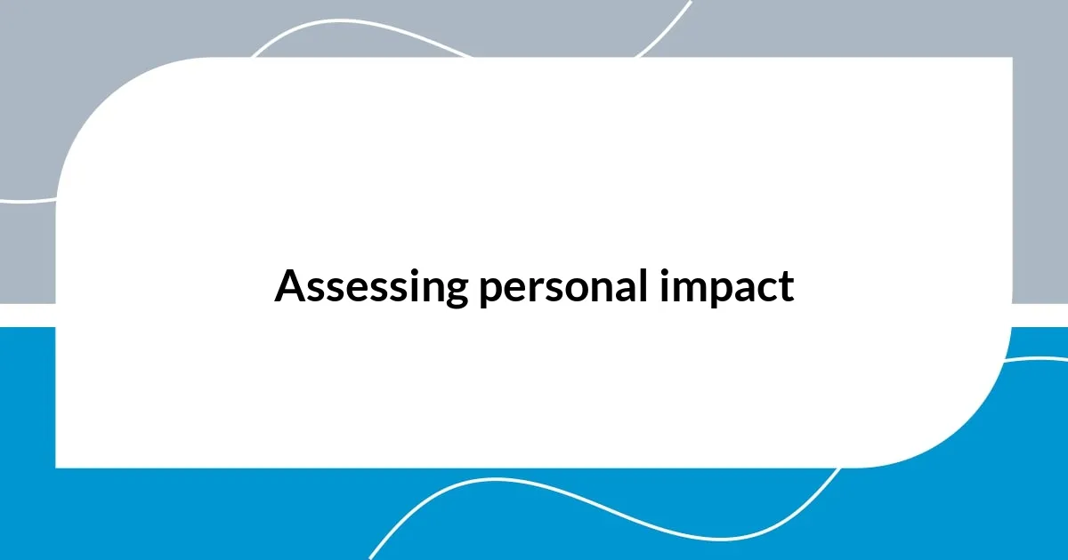 Assessing personal impact