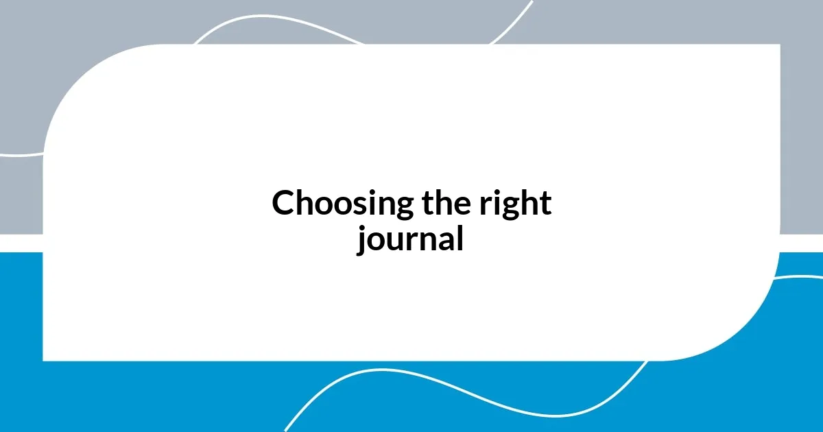 Choosing the right journal