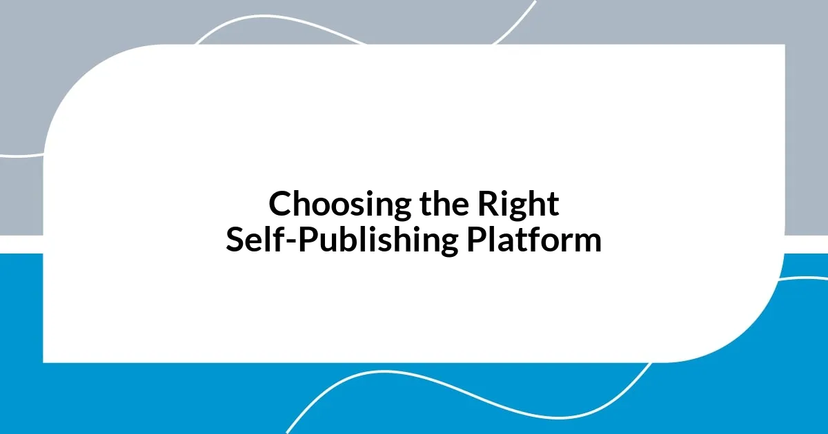 Choosing the Right Self-Publishing Platform