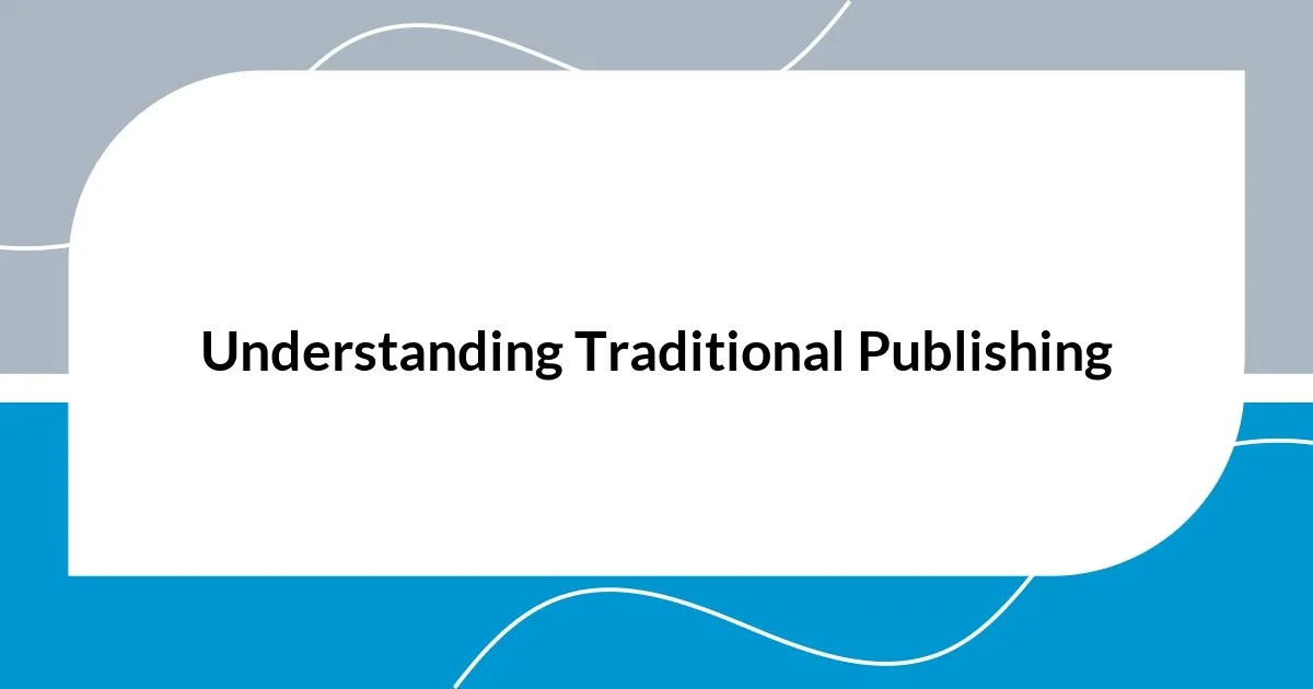 Understanding Traditional Publishing