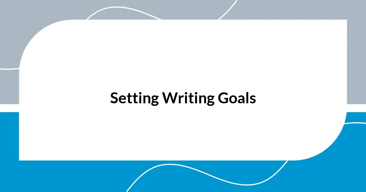 Setting Writing Goals