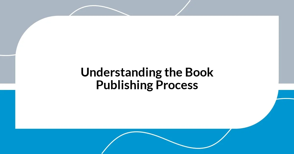 Understanding the Book Publishing Process