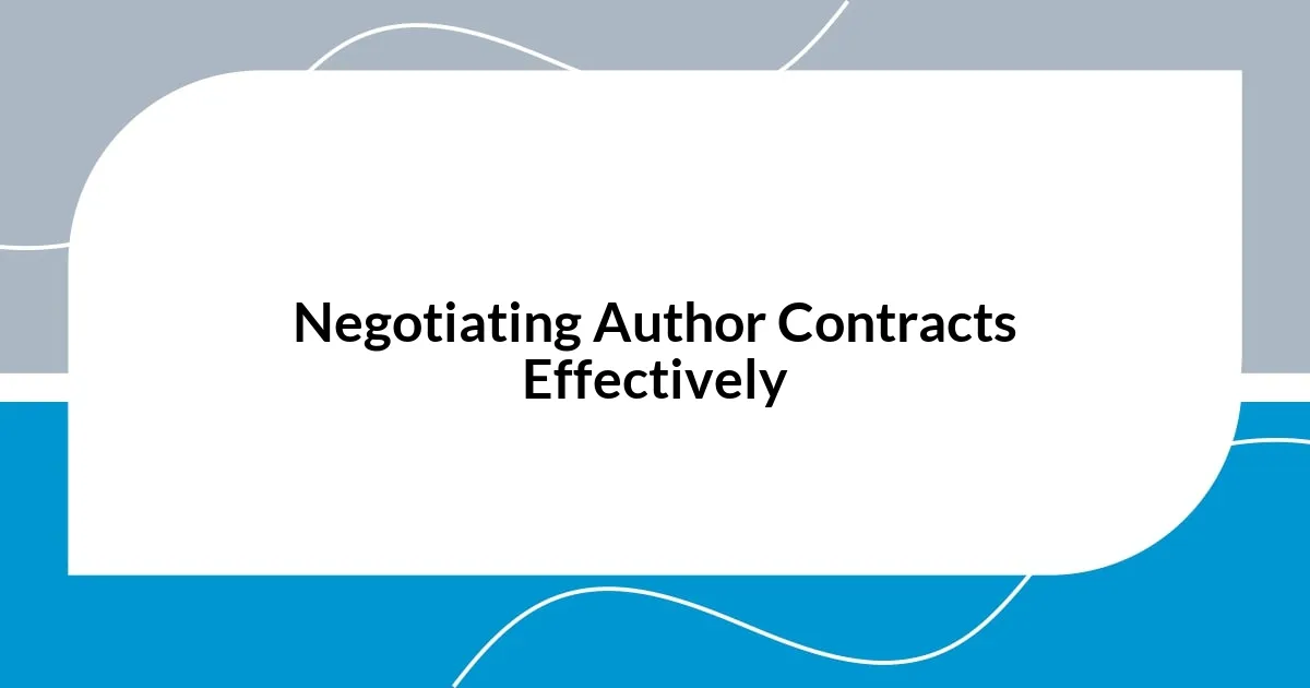 Negotiating Author Contracts Effectively