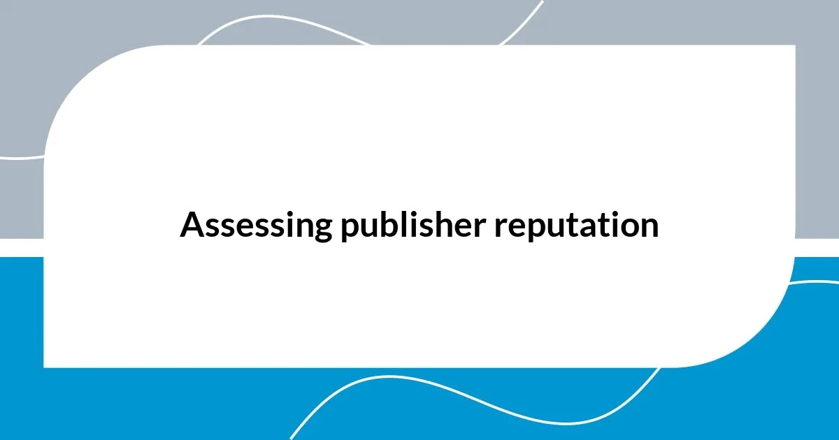 Assessing publisher reputation