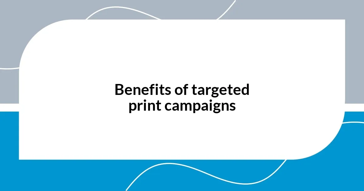 Benefits of targeted print campaigns