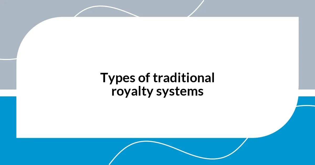 Types of traditional royalty systems