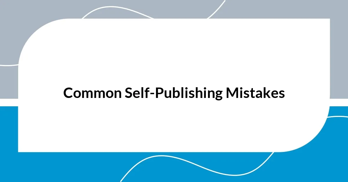 Common Self-Publishing Mistakes