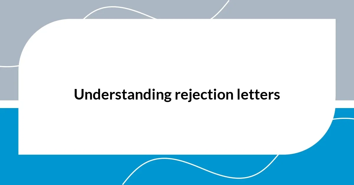 Understanding rejection letters