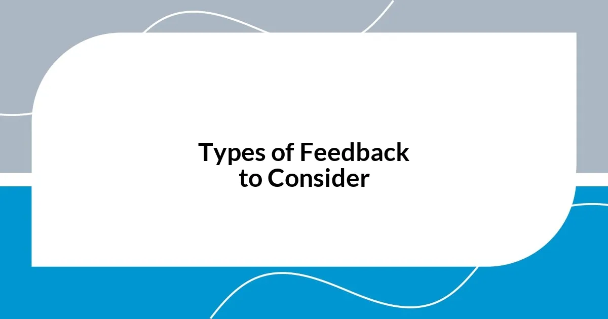 Types of Feedback to Consider